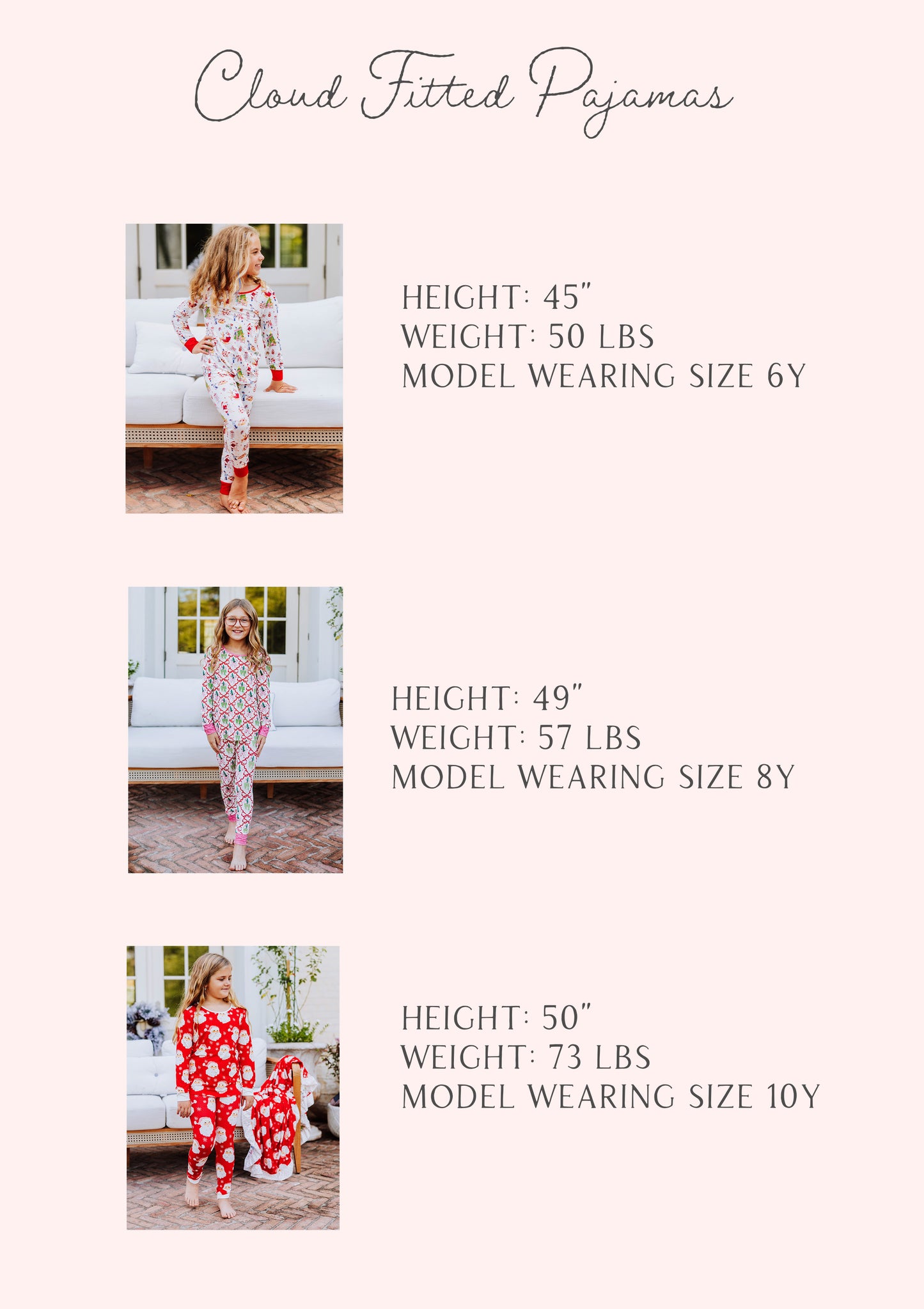 Cloud fitted pajamas size guide. Stats are listed out by height, weight, and size.
1: h 45", w 50lbs, s 6Y
2: h 49", 57lbs, s 8Y
3: h 50", 73lbs, s 10Y
