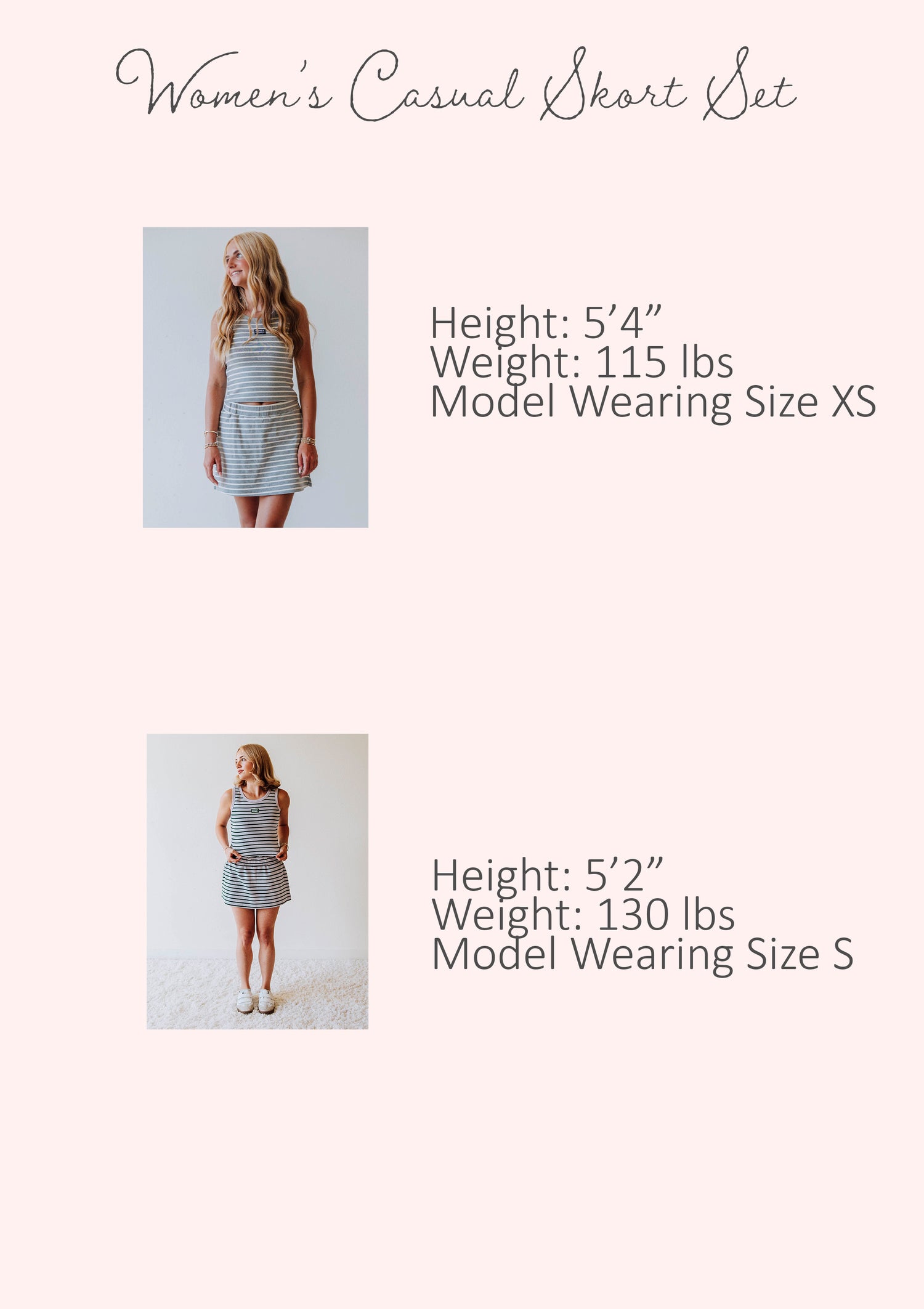 Size guide of women's casual pant set showing stats for two different models. Stats are listed out by height, weight, and model's size.
Model #1
h 5'4", w 115lbs, s XS
Model #2
h 5'2", w 130lbs, s S