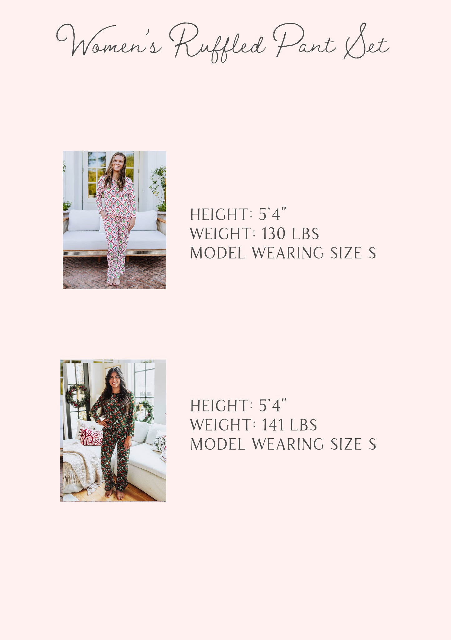 Size guide for women's ruffled pant set. Stats shown are for two models and are listed out by height, weight and size. 

1: h 5'4", w 130lbs, size S
2: h 5'4", w 141lbs, size S